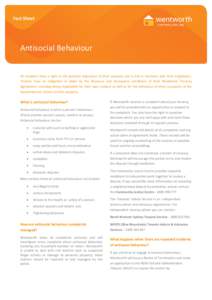 Fact Sheet  Antisocial Behaviour All residents have a right to the peaceful enjoyment of their property and to live in harmony with their neighbours. Tenants have an obligation to abide by the Nuisance and Annoyance cond