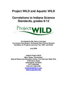 Project WILD and Aquatic WILD Correlations to Indiana Science Standards, grades 9-12 Correlated by Ms. Nancy Leininger Curriculum Coordinator, Northwest Allen County Schools