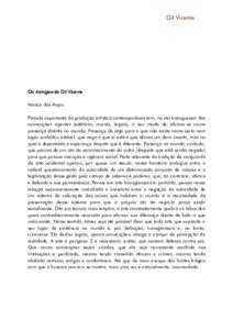 Gil Vicente  Os Inimigos de Gil Vicente Moacir dos Anjos Parcela importante da produção artística contemporânea tem, no ato transgressor das convenções vigentes (estéticas, morais, legais), o seu modo de afirmar-s