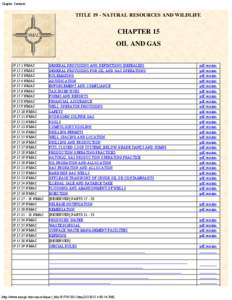 Chapter Contents  TITLE 19 - NATURAL RESOURCES AND WILDLIFE CHAPTER 15 OIL AND GAS