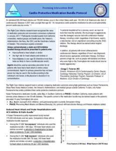 Promising Intervention Brief  Cardio-Protective Medication Bundle Protocol An estimated 935,000 heart attacks and 795,000 strokes occur in the United States each year. 150,000 of all Americans who died of cardiovascular 