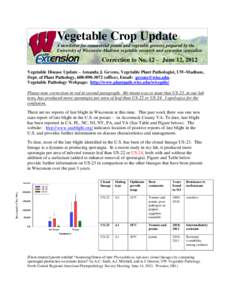 Vegetable Crop Update A newsletter for commercial potato and vegetable growers prepared by the University of Wisconsin-Madison vegetable research and extension specialists Correction to No. 12 – June 12, 2012 Vegetable