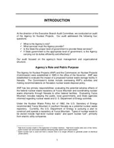 INTRODUCTION  At the direction of the Executive Branch Audit Committee, we conducted an audit of the Agency for Nuclear Projects. Our audit addressed the following four questions: 9