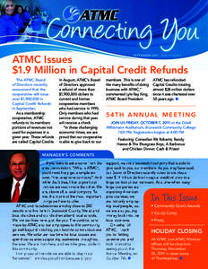 ATMC Issues $1.9 Million in Capital Credit Refunds SEP TEMBER 2011 | VOL 9 ISSUE 5 The ATMC Board of Directors recently