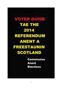 1  Aboot this buikie On Thursday 18 September 2014, the‟ll be a referendum anent a freestaunin Scotland This buikie tells ye hoo ye can tak pairt.