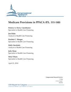 Medicare Provisions in PPACA (P.L[removed]Patricia A. Davis, Coordinator Specialist in Health Care Financing Jim Hahn Analyst in Health Care Financing Paulette C. Morgan