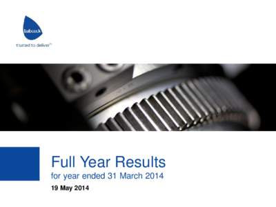 Full Year Results for year ended 31 March[removed]May 2014 Disclaimer This document has been prepared by Babcock International Group PLC (the “Company”) solely for use at a