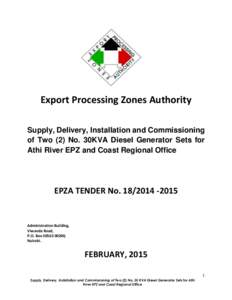 Export Processing Zones Authority Supply, Delivery, Installation and Commissioning of Two (2) No. 30KVA Diesel Generator Sets for Athi River EPZ and Coast Regional Office  EPZA TENDER No[removed]