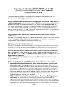    Frequently Asked Questions: DE‐FOA‐[removed], LAB 15‐1250  Exploratory Research for Extreme‐Scale Science (EXPRESS)  Posted December 30, 2014  This document will be updated with answers t