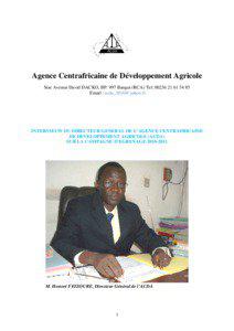 Agence Centrafricaine de Développement Agricole Sise Avenue David DACKO, BP: 997 Bangui (RCA) Tel: [removed] Email : [removed]