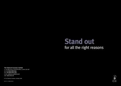 Stand out  for all the right reasons The Chartered Insurance Institute 42–48 High Road, South Woodford, London E18 2JP