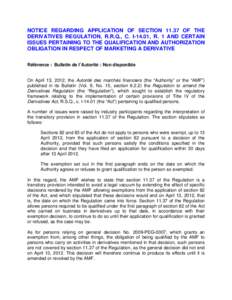 NOTICE REGARDING APPLICATION OF SECTIONOF THE DERIVATIVES REGULATION, R.R.Q., C. I-14.01, R. 1 AND CERTAIN ISSUES PERTAINING TO THE QUALIFICATION AND AUTHORIZATION OBLIGATION IN RESPECT OF MARKETING A DERIVATIVE R
