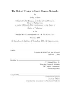 The Role of Groups in Smart Camera Networks by Jacky Mallett Submitted to the Program of Media Arts and Sciences, School of Architecture,