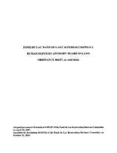 FOND DU LAC BAND OF LAKE SUPERIOR CHIPPEWA HUMAN SERVICES ADVISORY BOARD BYLAWS ORDINANCE #01/07, AS AMENDED  Adopted pursuant to Resolution #ofthe Fond du Lac Reservation Business Committee