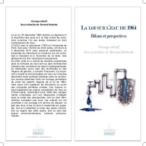 Ouvrage collectif Sous la direction de Bernard Drobenko La loi du 16 décembre 1964 relative au régime et à la répartition des eaux et à la lutte contre les pollutions constitue l’un des textes fondateur du droit c