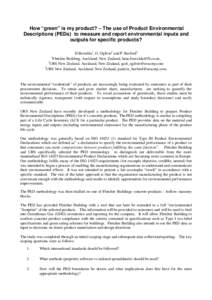 How “green” is my product? – The use of Product Environmental Descriptions (PEDs) to measure and report environmental inputs and outputs for specific products? H Buwalda1, G. Ogilvie2 and P. Burford3 1 Fletcher Bui