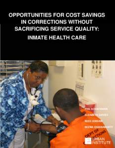 OPPORTUNITIES FOR COST SAVINGS IN CORRECTIONS WITHOUT SACRIFICING SERVICE QUALITY: INMATE HEALTH CARE  PHIL SCHAENMAN