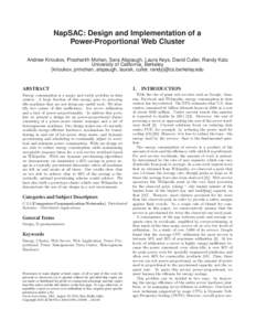 NapSAC: Design and Implementation of a Power-Proportional Web Cluster Andrew Krioukov, Prashanth Mohan, Sara Alspaugh, Laura Keys, David Culler, Randy Katz University of California, Berkeley {krioukov, prmohan, alspaugh,