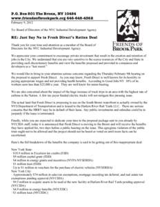 P.O. Box 801 The Bronx, NY[removed]www.friendsofbrookpark.org[removed]February 9, 2012 To: Board of Directors of the NYC Industrial Development Agency  RE: Just Say No to Fresh Direct’s Rotten Deal