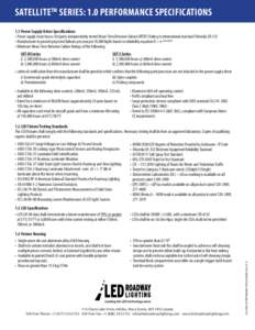 SATELLITETM SERIES: 1.0 PERFORMANCE SPECIFICATIONS 1.1 Power Supply Driver Specifications •	Power supply must have a 3rd party independently tested Mean Time Between Failure (MTBF) Rating to international standard Telc