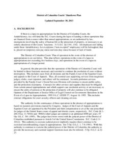 District of Columbia Courts’ Shutdown Plan Updated September 30, 2013 A. BACKGROUND If there is a lapse in appropriations for the District of Columbia Courts, the Antideficiency Act will limit the D.C. Courts during th