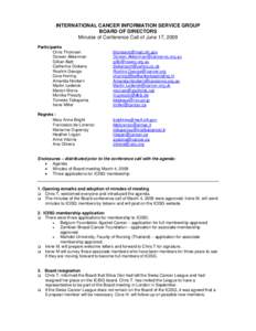 INTERNATIONAL CANCER INFORMATION SERVICE GROUP BOARD OF DIRECTORS Minutes of Conference Call of June 17, 2009 Participants Chris Thomsen Doreen Akkerman