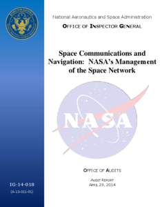 National Aeronautics and Space Administration  OFFICE OF INSPECTOR GENERAL Space Communications and Navigation: NASA’s Management