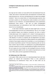 Un/Mögliche Funktionalisierungen oder Die Fallen des Ausstellens Birgit Eusterschulte Die Frage nach der Funktion von Kunst stellt sich für die künstlerische Praxis der 1990er Jahre insofern in besonderer Weise, als K