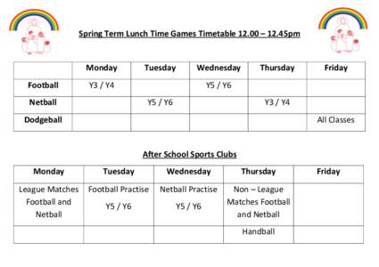 Spring Term Lunch Time Games Timetable 12.00 – 12.45pm  Monday Football  Tuesday