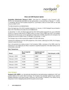 Share and GDR Buyback Update Amsterdam, Netherlands, February 8, 2016 – Nord Gold N.V. (“Nordgold” or the “Company”, LSE: NORD), the internationally diversified low-cost gold producer, announces that on Februar