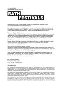 PRESS RELEASE for immediate releaseIt is announced that 2014 will be Alasdair Nicolson’s final programme as Artistic Director of Bath International Music Festival after two years. Like all arts organisations 