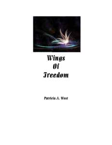 Wings Of Freedom Patricia A. West  Table of Contents