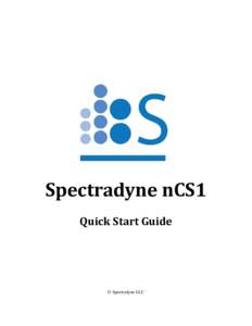 Spectradyne nCS1 Quick Start Guide © Spectradyne LLC  The nCS1 Instrument: Overview & Specifications