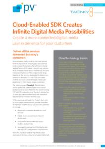 Solution Briefing  PacketVideo Corporation Cloud-Enabled SDK Creates Infinite Digital Media Possibilities