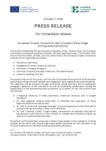 October 1, 2016  PRESS RELEASE For immediate release European Project Consortium Set to Support Early Stage Entrepreneurial Activity