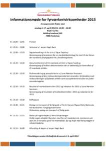 Informationsmøde for fyrværkerivirksomheder 2013 Arrangementet finder sted onsdag d. 17. april 2013 kl – 16.00 Kryb-I-Ly Kro Kolding LandevejFredericia