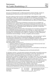 Seniorenrat des Landes Brandenburg e.V. Bericht zur 22. Brandenburgischen Seniorenwoche Die unter der Schirmherrschaft von Ministerpräsident Dr. Dietmar Woidke, stehende 22. Brandenburgische Seniorenwoche fand in der Ze