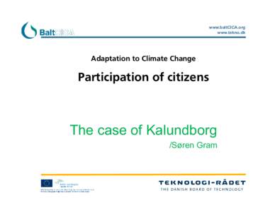 www.baltCICA.org www.tekno.dk Adaptation to Climate Change  Participation of citizens