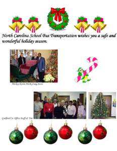 North Carolina School Bus Transportation wishes you a safe and wonderful holiday season. season. Mickey,Kevin,Derek,Craig,Steve.