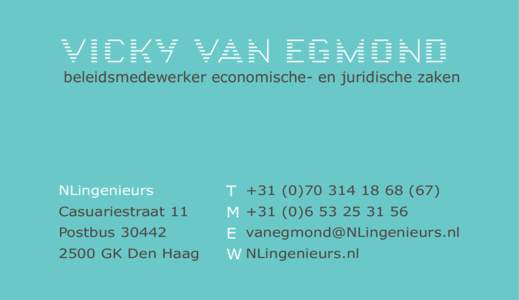 vicky van egmond beleidsmedewerker economische- en juridische zaken NLingenieurs Casuariestraat 11 Postbus 30442