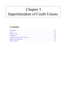 Chapter 3 Superintendent of Credit Unions Contents Background . . . . . . . . . . . . . . . . . . . . . . . . . . . . . . . . . . . . . . . . . . . . . . . . . . . . . . . . . . . . . . . Scope . . . . . . . . . . . . . 