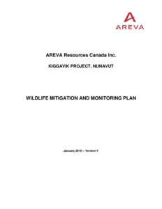 AREVA Resources Canada Inc. KIGGAVIK PROJECT, NUNAVUT WILDLIFE MITIGATION AND MONITORING PLAN  January 2010 – Version 4