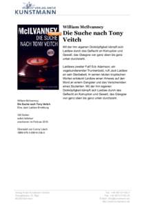 William McIlvanney  Die Suche nach Tony Veitch Mit der ihm eigenen Dickköpfigkeit kämpft sich Laidlaw durch das Geflecht an Korruption und