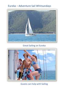 Eureka – Adventure Sail Whitsundays  Great Sailing on Eureka Guests can help with Sailing