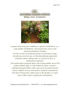 Page 1 of 7  Imagine planning your wedding or special celebration in a lush garden atmosphere, reminiscent of a warm and charming Southern Garden. Let the sounds of chirping finches and tranquil water