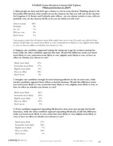 NCLRAF/Latino Decisions Colorado Poll Toplines **Released October 14, 2014** 1. Many people are busy and don’t get a chance to vote in every election. Thinking ahead to the November 2014 election, what would you say th