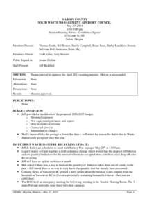 MARION COUNTY SOLID WASTE MANAGEMENT ADVISORY COUNCIL May 27, 2014 6:30-9:00 pm Senator Hearing Room – Courthouse Square 555 Court St. NE