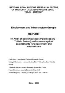 NATIONAL NGOs’ AUDIT OF AZERBAIJAN SECTOR OF THE SOUTH CAUCASUS PIPELINE (BAKU – TBILISI - ERZRUM)” Employment and Infrastructure Group’s