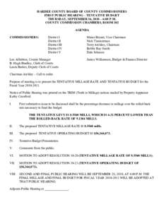 HARDEE COUNTY BOARD OF COUNTY COMMISSIONERS FIRST PUBLIC HEARING – TENTATIVE BUDGET THURSDAY, SEPTEMBER 16, 2010 – 6:00 P.M. COUNTY COMMISSION CHAMBERS, ROOM 102 AGENDA COMMISSIONERS: