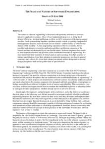 Chapter for Lipari Software Engineering Seminar Book; sent to Egon BoergerTHE NAME AND NATURE OF SOFTWARE ENGINEERING DRAFT OF 29 JUNE 2008 Michael Jackson The Open University